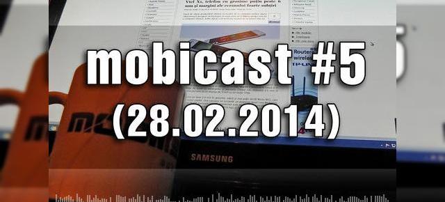 Mobicast 5: despre MWC 2014 și lansările sale, Galaxy S5, cele mai noi jocuri și răspunsuri la Întrebările voastre (Video)