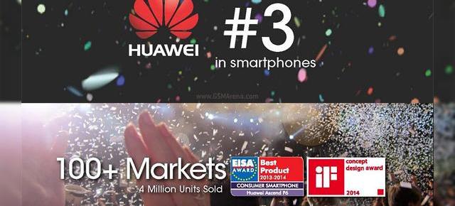 Huawei este acum al treilea cel mai mare producător de smartphone-uri din lume, Ascend P6 vândut În 4 milioane de unități