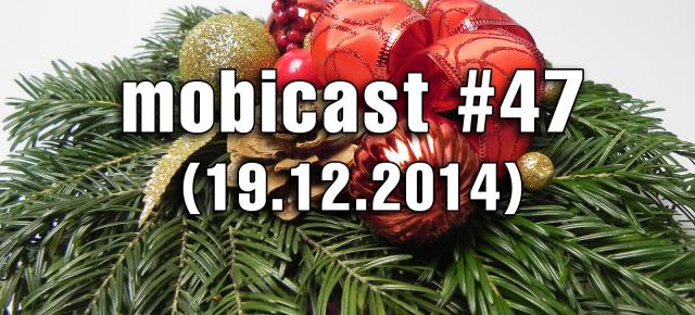 Mobicast 47: Podcast Xmascast Mobilissimo.ro, cu concursuri de Crăciun, teasere CES 2015 și multe jocuri noi (Audio)
