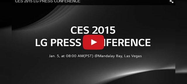 CES 2015: Evenimentul de presă al celor de la LG, transmis În regim de Live Streaming de la ora 18:00