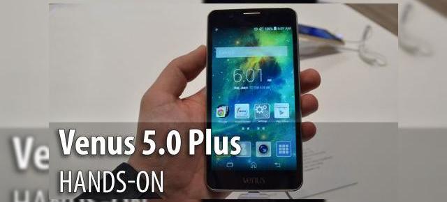 MWC 2015: Venus 5.0 Plus hands-on - telefon cu UI plin de iconuri uriaşe şi carcasă din plastic glossy (Video)