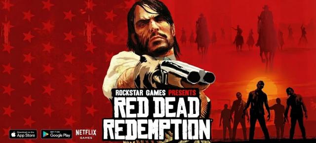 Red Dead Redemption gratuit pe iOS/Android dacă ai Netflix! Vine și pe PS5, Xbox la 200+ lei
