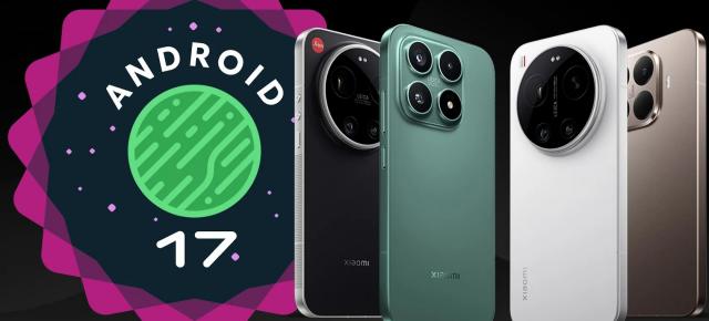 Xiaomi dă drumul la Android 17 beta; Doar câteva telefoane premium primesc acces în prima fază