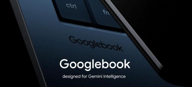 Googlebook devine oficial: laptopurile viitorului combină Android, ChromeOS și Gemini, înțelegând contextul utilizatorului