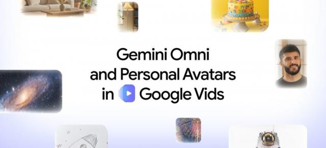 Google aduce Gemini Omni în Vids; Clipuri generate din text și imagini, editare conversațională și avataruri digitale