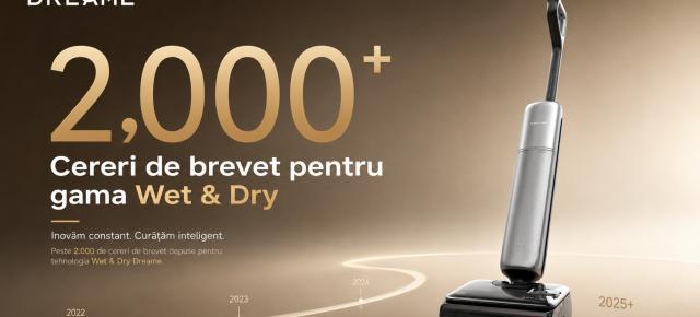 Dreame trece de 2.000 de cereri de brevet pentru aspiratoarele Wet & Dry; peste 800 sunt deja acordate