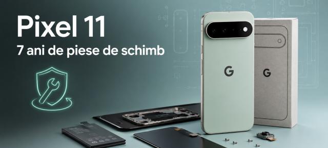 Pixel 11 primește piese de schimb timp de 7 ani, cât întreaga perioadă de actualizări