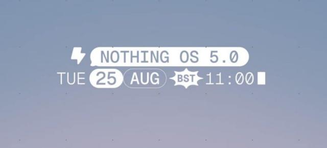 Nothing OS 5.0 se apropie: noua versiune bazată pe Android 17 va fi prezentată oficial pe 25 august