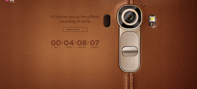 LG G4 se lansează astăzi, cu spate din piele şi cameră de 16 MP promiţătoare; Posibil să vedem şi un live stream în câteva ore