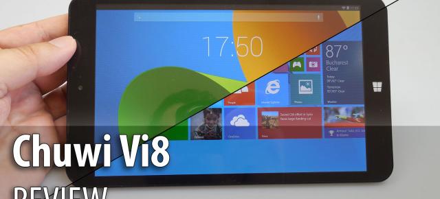 Chuwi Vi8 Review: dublu boot, dublu divertisment şi productivitate (Video)