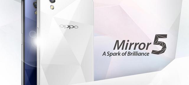 Oppo Mirror 5 e anunţat oficial, vine cu un spate strălucitor, specificaţii modeste