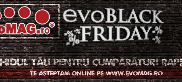 evoMAG.ro prezintă un ghid de cumpărături util pentru evoBlack Friday