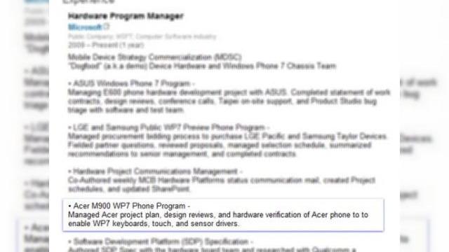 <b>Un profil buclucas: smartphone Windows Phone 7 Acer, confirmat de un profil Linkedin</b>Un profil Linkedin al unui manager hardware de la Microsoft a confirmat faptul ca si Acer lucreaza la un smartphone Windows Phone 7. Desi numele angajatului nu este cunoscut, fiind pastrat sub anonimitate de catre site-ul wmpoweruser, acest manager a...