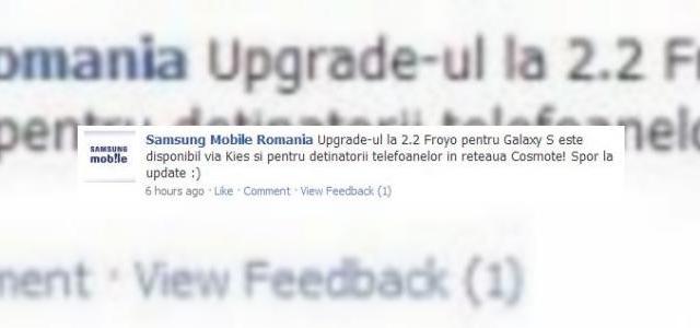 <b>Samsung Galaxy S actualizat la Android 2.2 Froyo acum și În rețeaua Cosmote</b>Samsung Mobile România tocmai a anunțat pe contul său oficial de Facebook că și utilizatorii de telefoane Samsung Galaxy S în rețeaua Cosmote beneficiază acum de actualizarea la Android 2.2 Froyo. &nbsp; Aceste proces se realizează via Kies, iar...