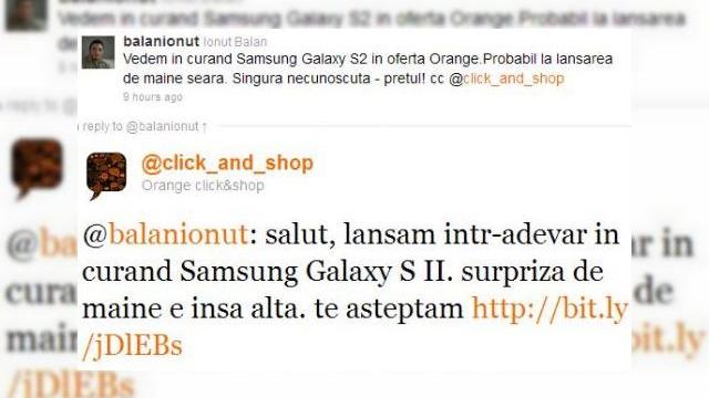 <b>Samsung Galaxy S II vine și la Orange România, confirmat oficial!</b>Ca un răspuns la întrebarea lui @balanionut cu privire la debutul lui Galaxy S II prin Orange România, contul oficial de Twitter Orange Click & shop a răspuns, confirmând lansarea apropiată a handsetului. Mai mult de "în curând" nu știm...