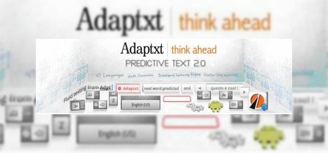 <b>Adaptxt, o nouă soluție de input predictiv de text pentru telefoanele Android</b>KeyPoint Technologies a realizat softul de introducere de text predictiv Adaptxt, care vă poate ușura experiența de scriere pe telefoanele Android. Adaptxt reprezintă o soluție inteligentă pentru introducerea de text, oferindu-vă sugestii de...