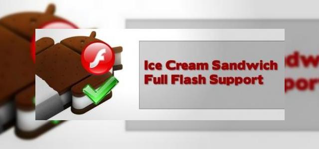 <b>Ice Cream Sandwich, ultimul mohican pentru Adobe Flash; Tehnologia casată după Android 4.0!</b>știți probabil deja că săptămâna trecută Adobe a anunțat că va renunța la dezvoltarea tehnologiei Flash, cel puțin în varianta pentru mobile, iar Google a pus sub semnul întrebăirii aplicația pe Galaxy Nexus. Mai trebuie să aflați și că...