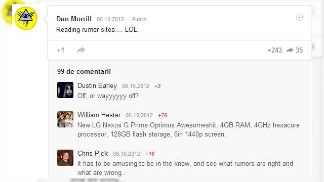 <b>Zvonurile despre Android 4.2 infirmate de sursa lor, un oficial Google afirmă "LOL"</b>Atunci când un angajat Google spune "LOL" pe o rețea de socializare cu privire la zvonurile despre Android 4.2, începi să crezi că e ceva putred cu aceste informații. Vă informam săptămâna trecută ce funcții ar putea aduce noul Android și...