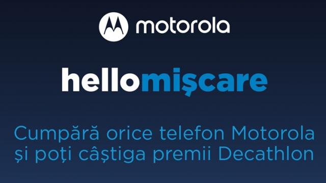 <b>Motorola susține alături de Decathlon activitatea fizică prin intermediul campaniei HelloMișcare; Iată cum poți câștiga vouchere cadou</b>Activitatea fizică este foarte importantă pentru un corp sănătos, iar asta crede și Motorola cre astăzi anunță startul campaniei HelloMișcare demarată alături de partenerul Decathlon. Firma din zona smartphone alături de importantul