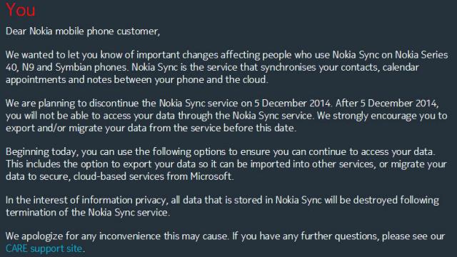 <b>Microsoft Închide Nokia Sync pentru terminalele Series 40, Symbian și N9</b>Cine e posesor de terminal Symbian, Series 40 sau Nokia N9 a primit cu câteva ore/zile în urmă un email în care află că suportul pentru Nokia Sync era încheiat. Decizia a venit de la Microsoft, care a decis să închidă această funcționalitate....